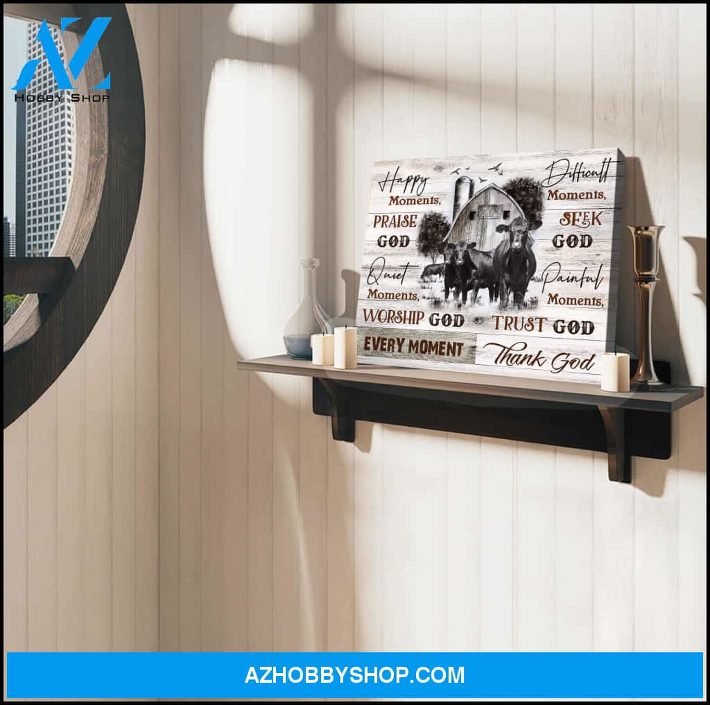 Farm Farmhouse Angus cows Canvas Every moment, Thank God Wall Art Decor