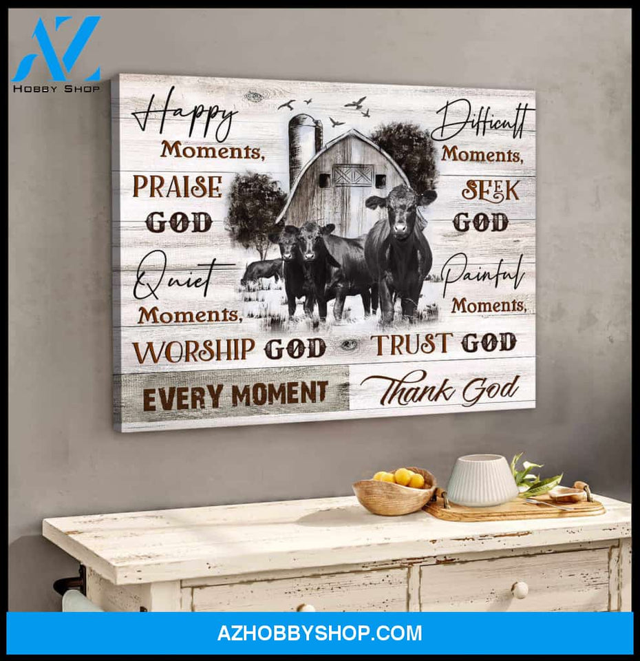 Farm Farmhouse Angus cows Canvas Every moment, Thank God Wall Art Decor