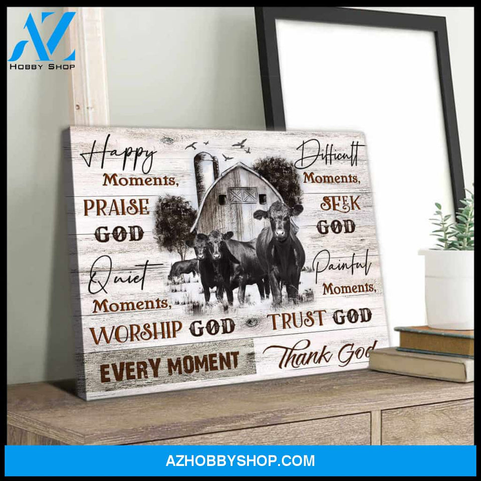 Farm Farmhouse Angus cows Canvas Every moment, Thank God Wall Art Decor