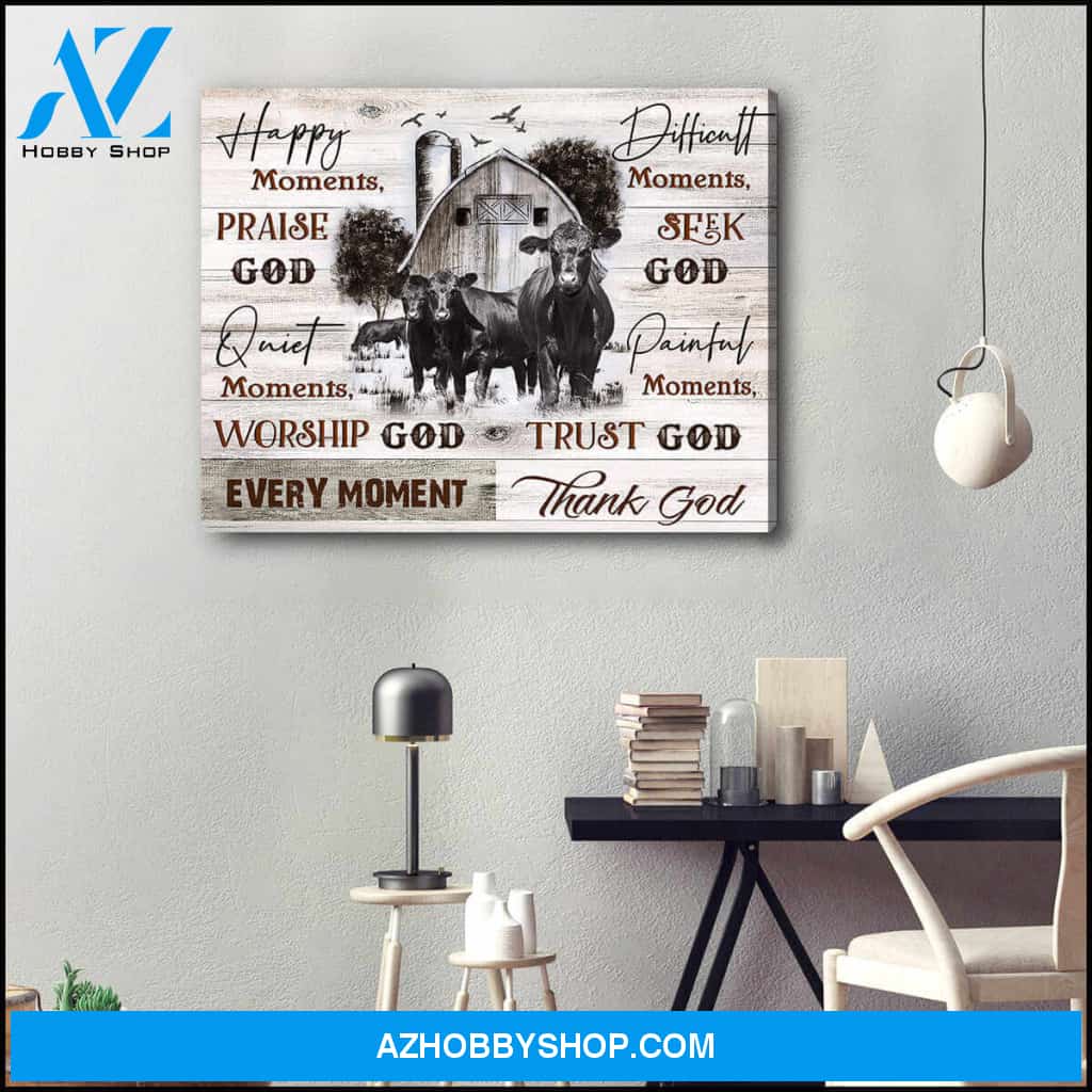 Farm Farmhouse Angus cows Canvas Every moment, Thank God Wall Art Decor