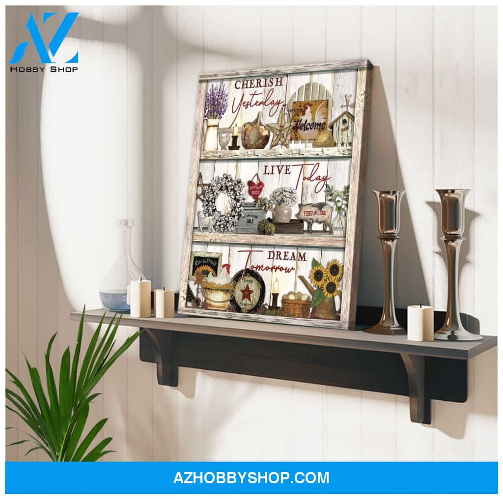 Farm Farmhouse Cherish Yesterday Live Today Dream Tomorrow Canvas Wall Art Decor