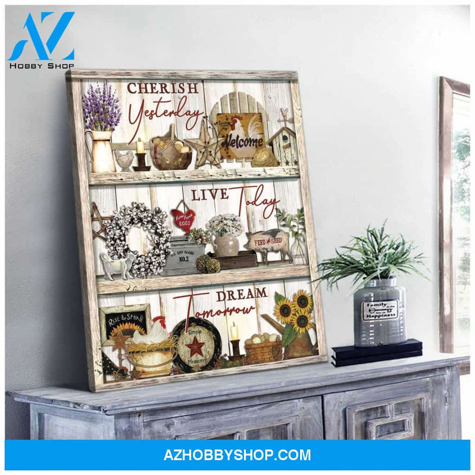Farm Farmhouse Cherish Yesterday Live Today Dream Tomorrow Canvas Wall Art Decor