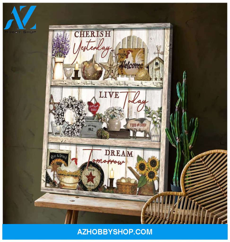 Farm Farmhouse Cherish Yesterday Live Today Dream Tomorrow Canvas Wall Art Decor