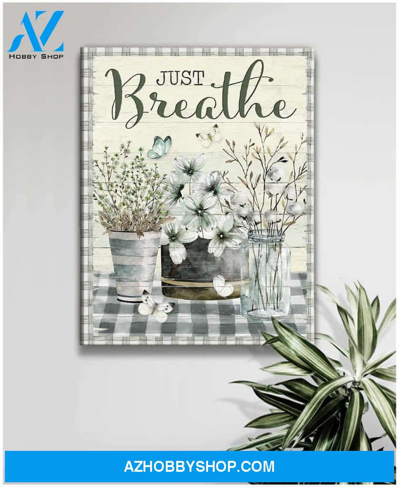 Farm Farmhouse Cotton Flowers and Butterflies Just Breathe Canvas Wall Art Decor