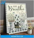 Farm Farmhouse Cotton Flowers and Butterflies Just Breathe Canvas Wall Art Decor