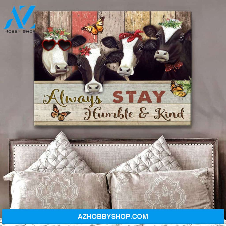 Farm Farmhouse Cow Always Stay Humble And Kind Canvas Wall Art Decor