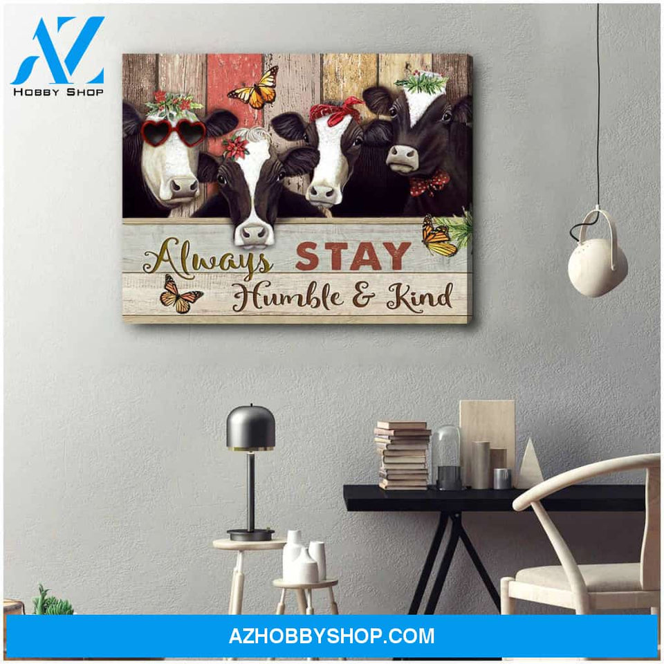 Farm Farmhouse Cow Always Stay Humble And Kind Canvas Wall Art Decor