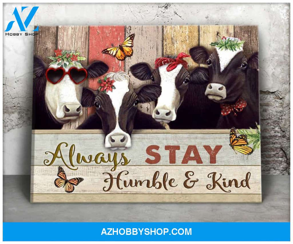 Farm Farmhouse Cow Always Stay Humble And Kind Canvas Wall Art Decor