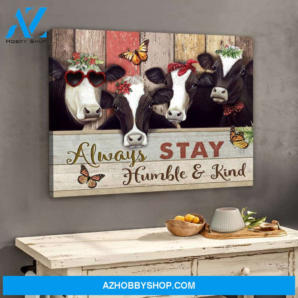 Farm Farmhouse Cow Always Stay Humble And Kind Canvas Wall Art Decor