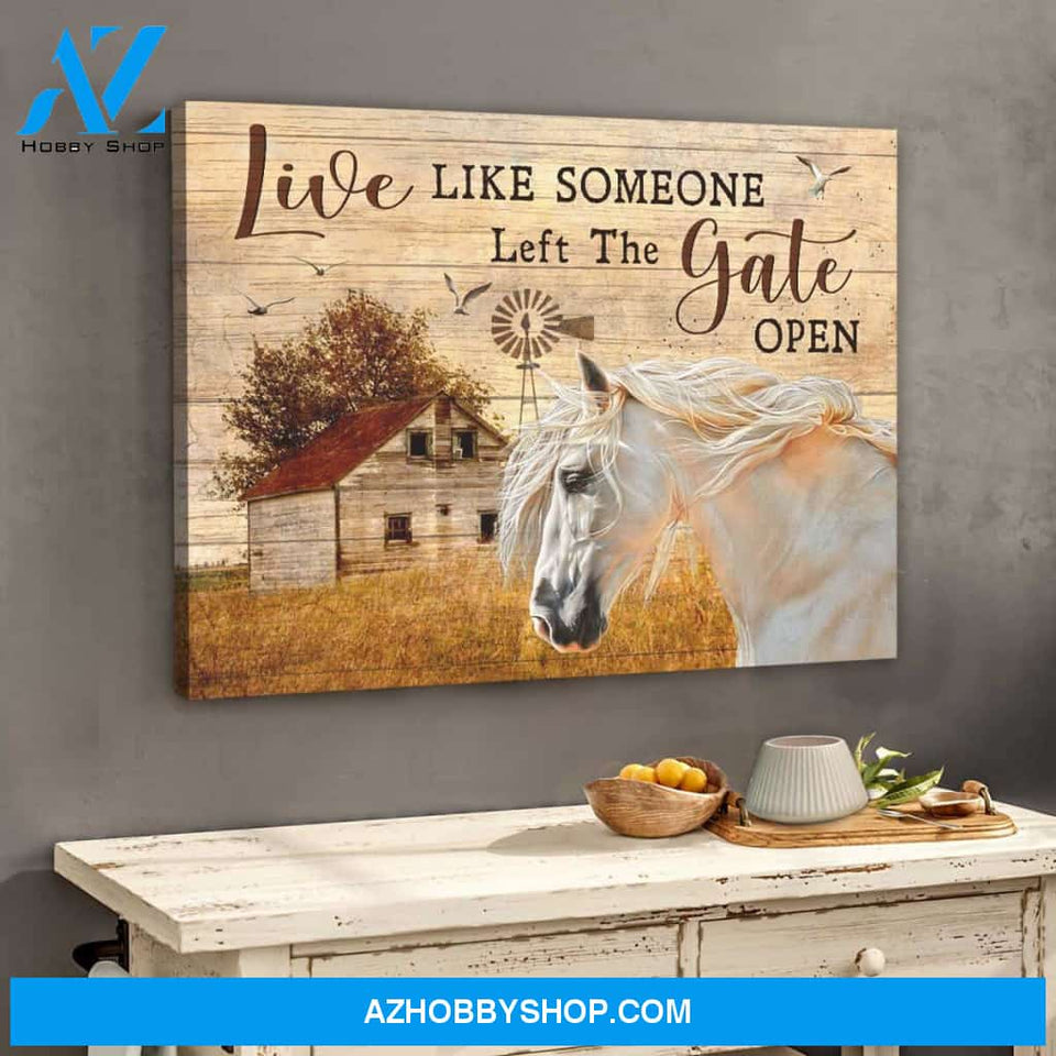 Farm Farmhouse Horse Live Like Someone Left The Gate Open Canvas Wall Art Decor