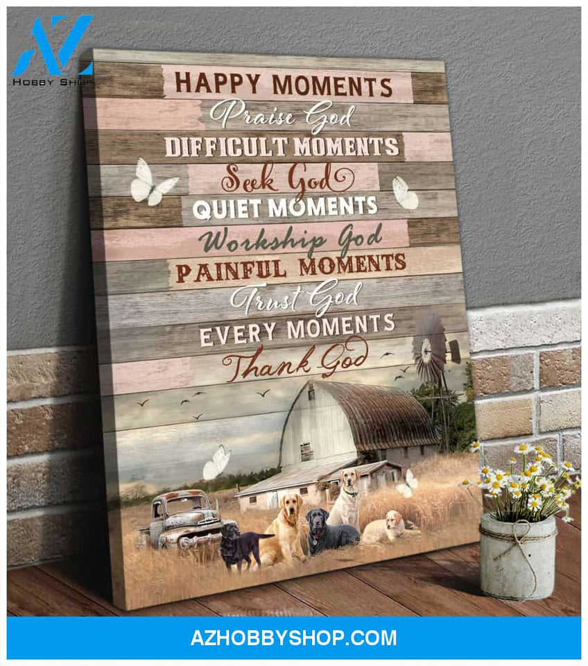 Farm Farmhouse Labrador Happy Moments Praise God Canvas Wall Art Decor