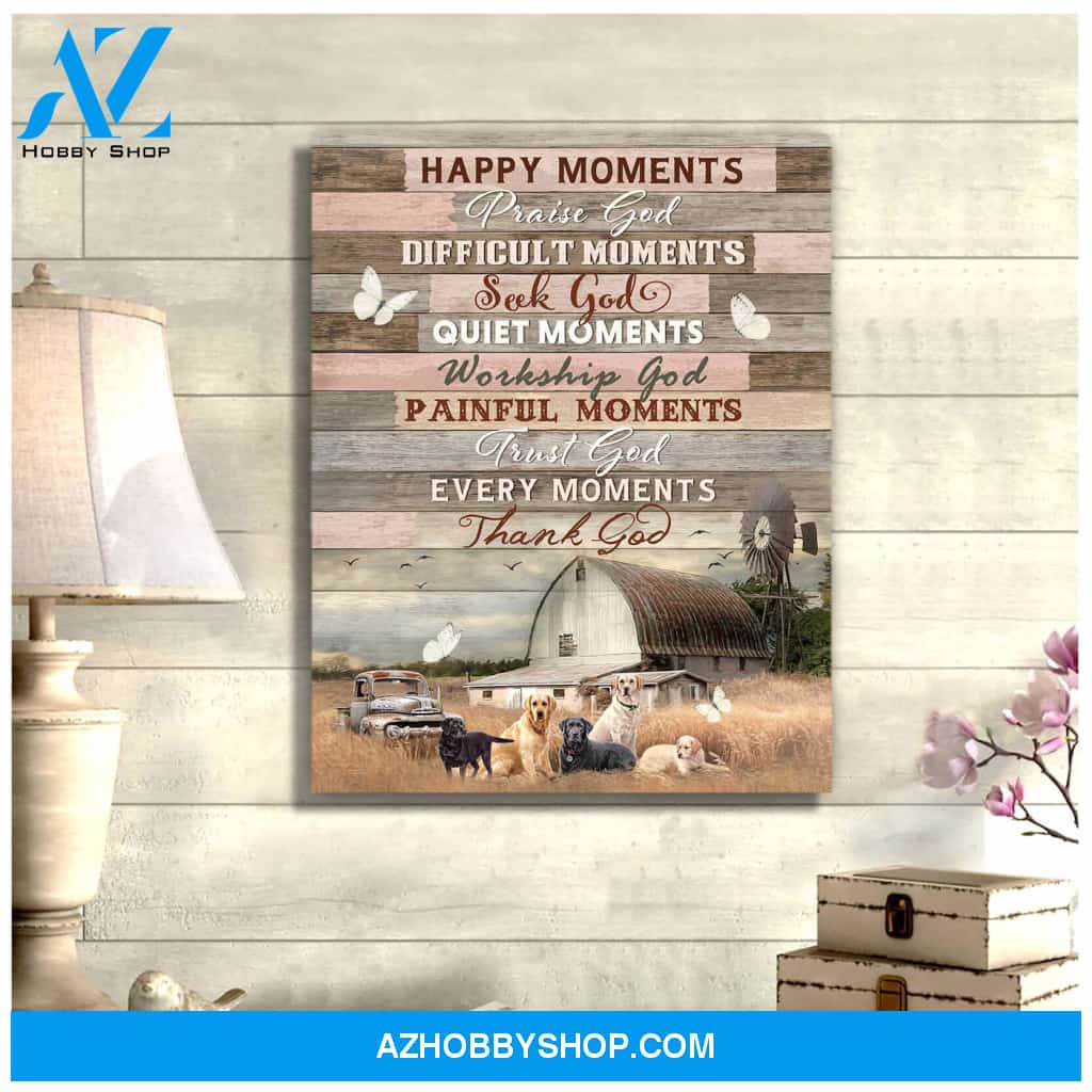 Farm Farmhouse Labrador Happy Moments Praise God Canvas Wall Art Decor