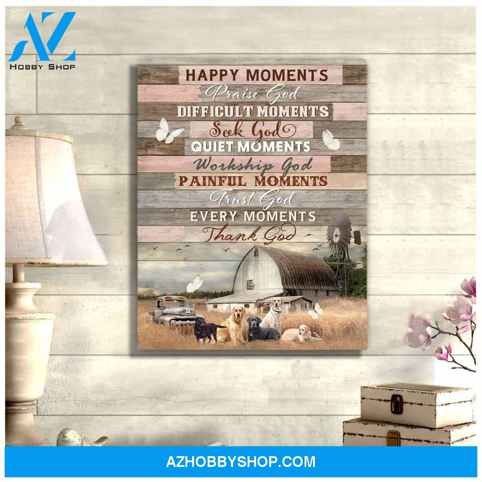 Farm Farmhouse Labrador Happy Moments Praise God Canvas Wall Art Decor