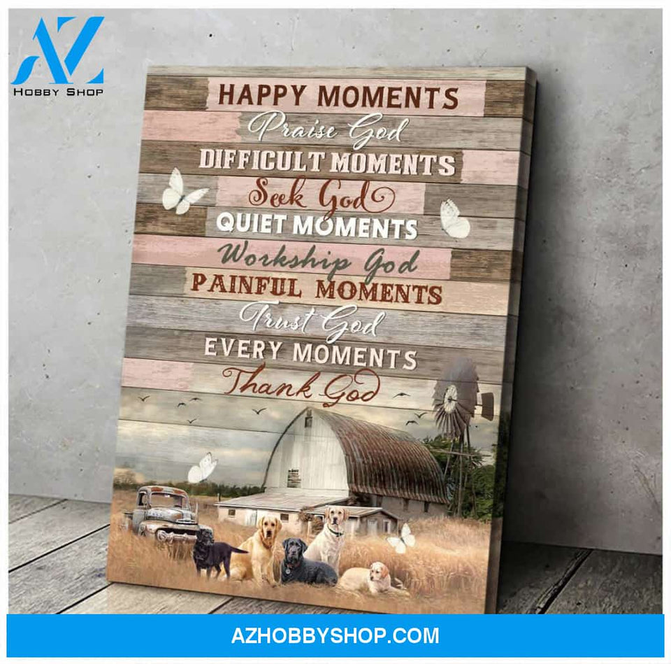 Farm Farmhouse Labrador Happy Moments Praise God Canvas Wall Art Decor