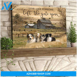 Farm Farmhouse Live Like Someone Left The Gate Open Aussies and Border Collies Canvas Wall Art Decor