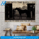 Farm Girl into the Barn I go to lose my mind and find my soul Canvas And Poster, Wall Decor Visual Art
