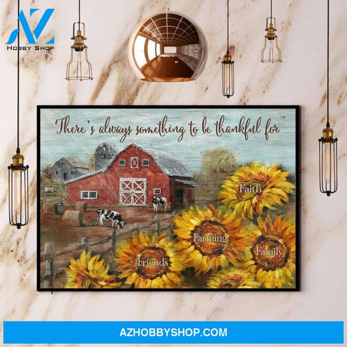 Farm Sunflower There’S Always Something To Be Thankful For Canvas And Poster, Wall Decor Visual Art