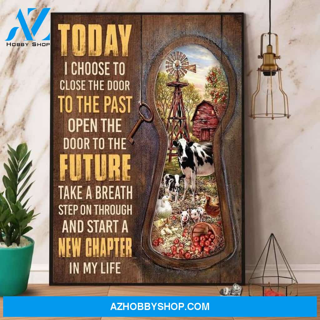 Farm Today I Choose Close The Door To The Past Open The Door To The Future Poster Canvas Wall Decor Visual Art