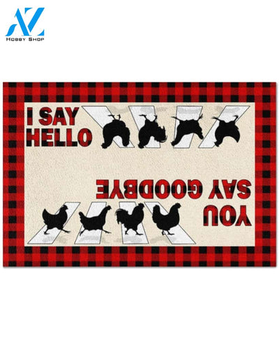 Farmer Chicken I Say Hello You Say GoodBye Funny Doormat Gift For Farmer Birthday Gift Home Decor Warm House Gift Welcome Mat