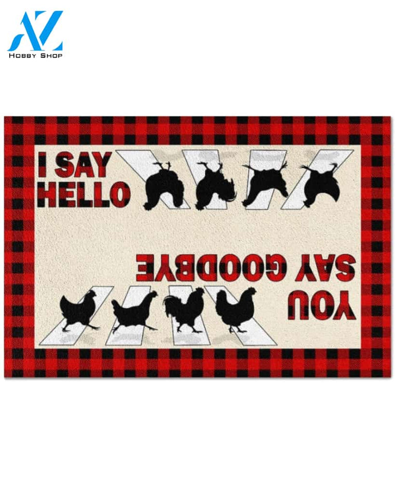Farmer Chicken I Say Hello You Say GoodBye Funny Doormat Gift For Farmer Birthday Gift Home Decor Warm House Gift Welcome Mat