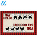 Farmer Chicken I Say Hello You Say GoodBye Funny Doormat Gift For Farmer Birthday Gift Home Decor Warm House Gift Welcome Mat