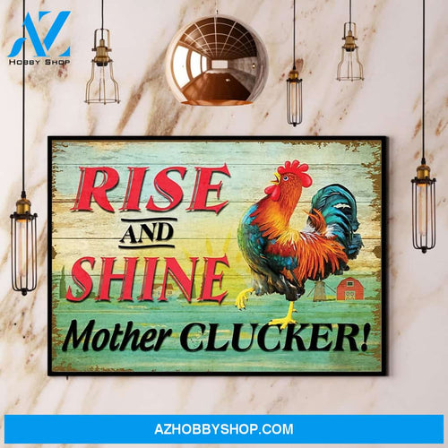 Farmer Chicken Rise And Shine Mother Clucker Canvas And Poster, Wall Decor Visual Art