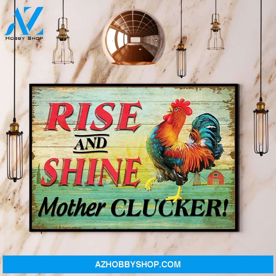 Farmer Chicken Rise And Shine Mother Clucker Canvas And Poster, Wall Decor Visual Art