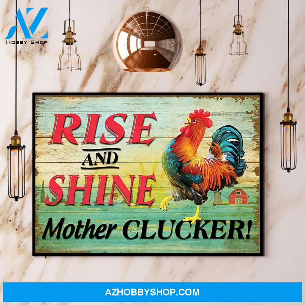 Farmer Chicken Rise And Shine Mother Clucker Canvas And Poster, Wall Decor Visual Art