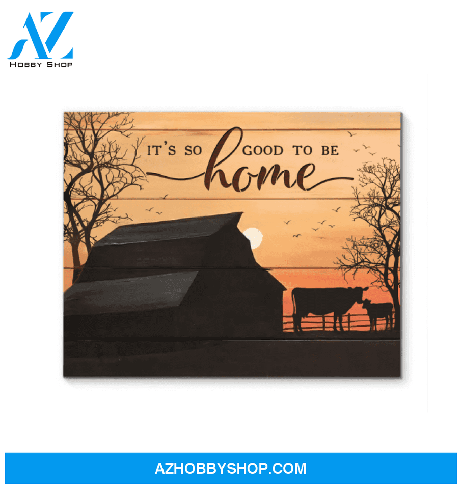 Farmer It's So Good To Be Home Canvas Wall Art, Wall Decor Visual Art