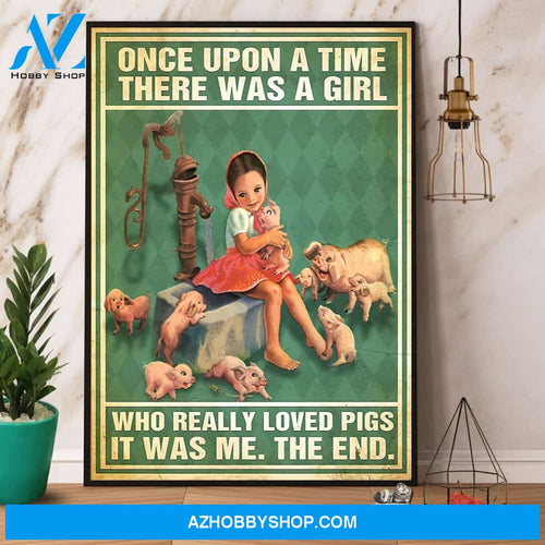 Farmer Once Upon A Time There Was A Girl Loved Pigs Canvas And Poster, Wall Decor Visual Art