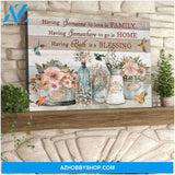 Farmhouse Having Someone To Love Is Family Canvas Wall Art Decor