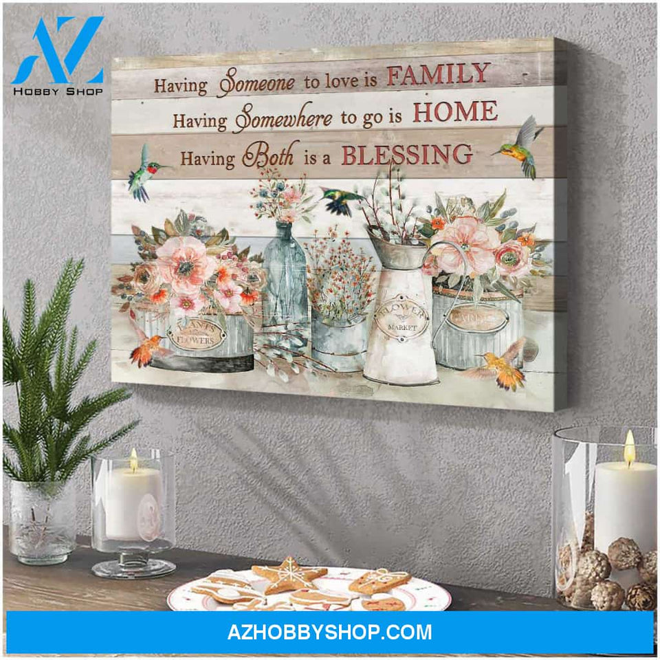 Farmhouse Having Someone To Love Is Family Canvas Wall Art Decor