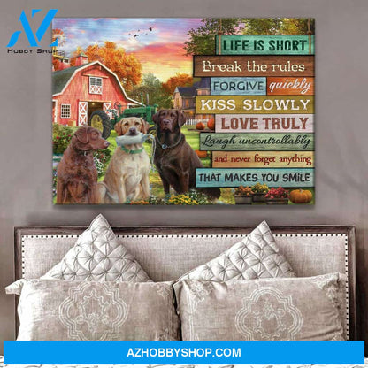 Farmhouse Life Is Short Break The Rules Labrador Retrievers Canvas Wall Art Decor