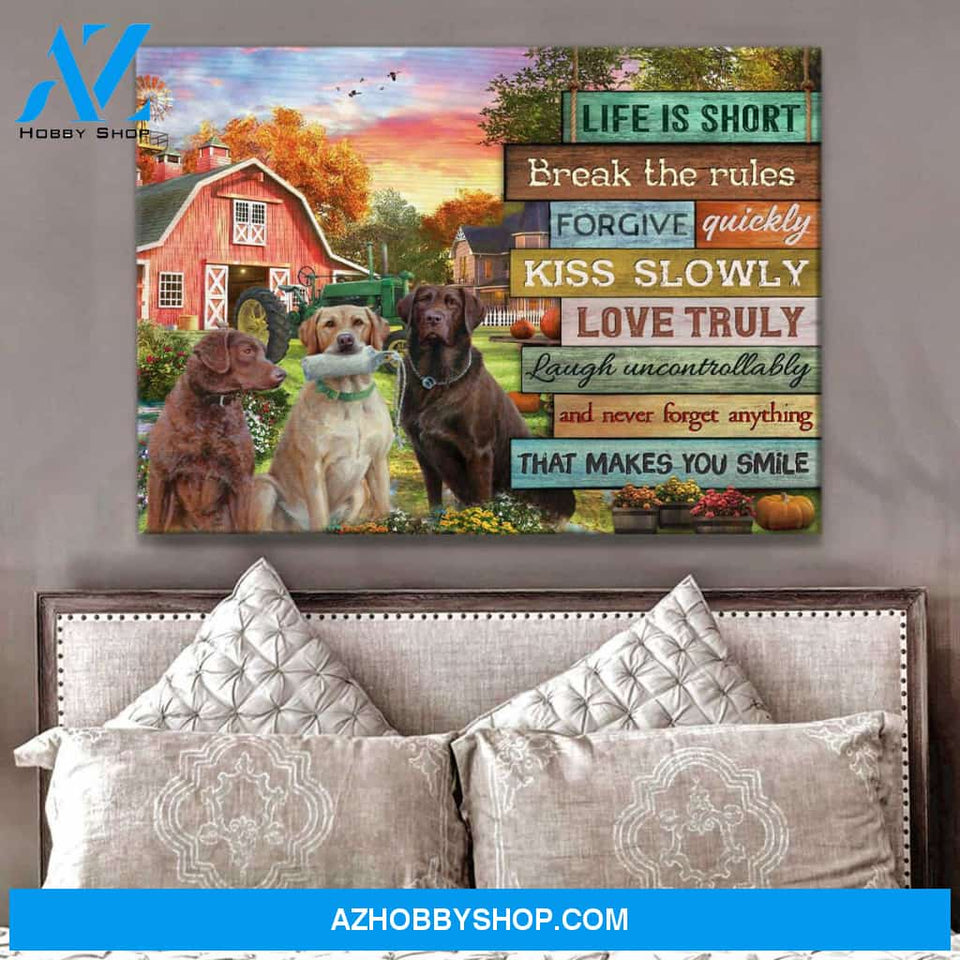 Farmhouse Life Is Short Break The Rules Labrador Retrievers Canvas Wall Art Decor