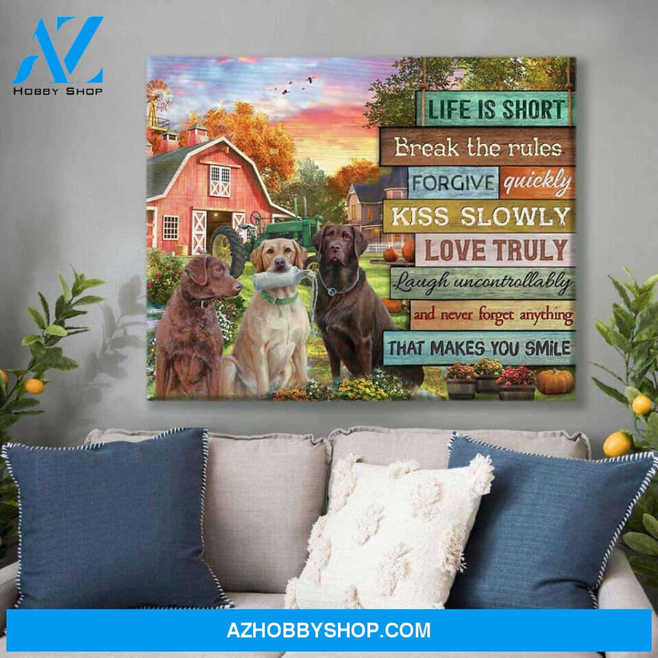 Farmhouse Life Is Short Break The Rules Labrador Retrievers Canvas Wall Art Decor