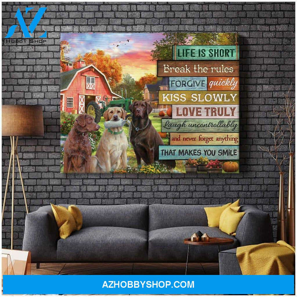 Farmhouse Life Is Short Break The Rules Labrador Retrievers Canvas Wall Art Decor