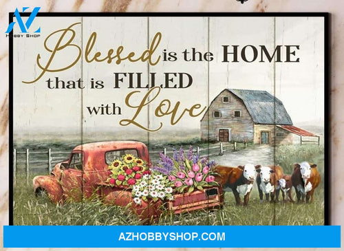Farming Blessed Is The Home That Is Filled With Love Canvas Poster Wall Art Prints, Farmhouse Decor