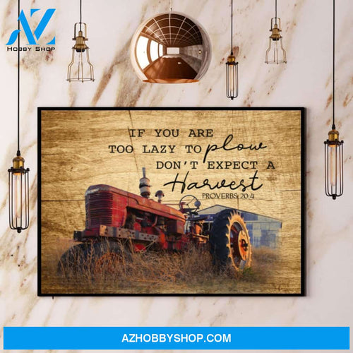 Farming If You Are Too Lazy Don'T Expect A Harvest Vintage Truck Canvas And Poster, Wall Decor Visual Art