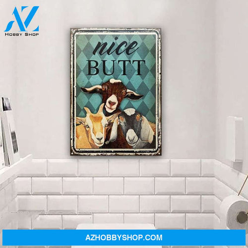 Farrm Goats Nice Butt Metal Sign, Funny Canvas And Poster, Wall Decor Visual Art Metal Sign For Bathroom Decor, Toilet Decor, Farmhouse Decor, Gift For Farmer