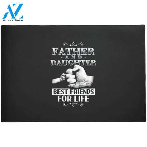 Father And Daughter Best Friends For Life Doormat Welcome Mat Housewarming Gift Home Decor Funny Doormat Gift For Friend Father Day Gift Ideas