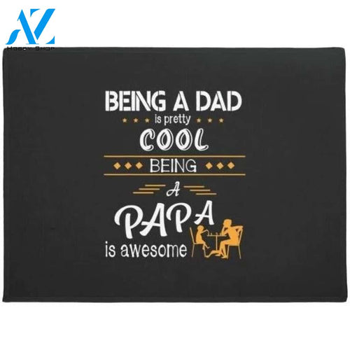 Father's Day A Dad Is Pretty Cool Being A Papa Doormat Welcome Mat Housewarming Gift Home Decor Funny Doormat Gift For Dad Lovers Gift For Friend
