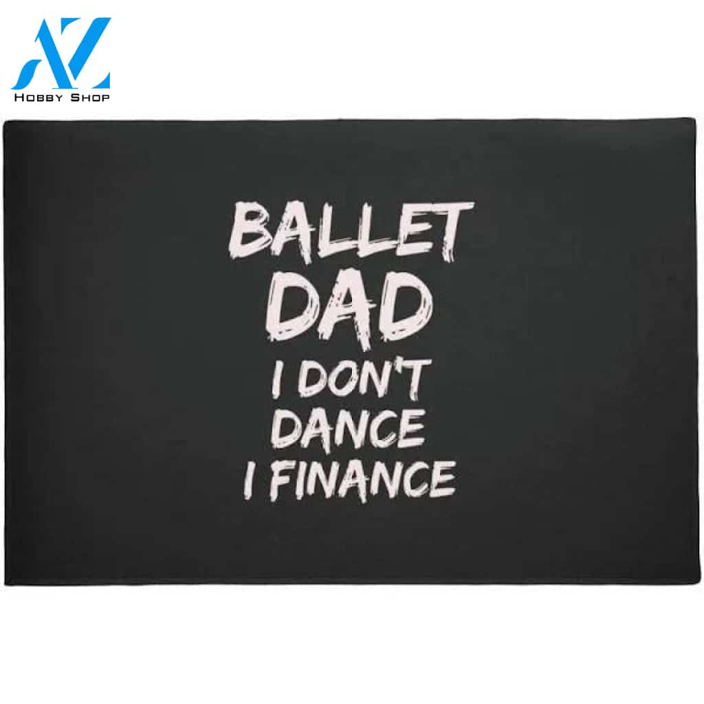 Father's Day Dancer Ballet Dad Doormat Welcome Mat House Warming Gift Home Decor Funny Doormat Gift Idea