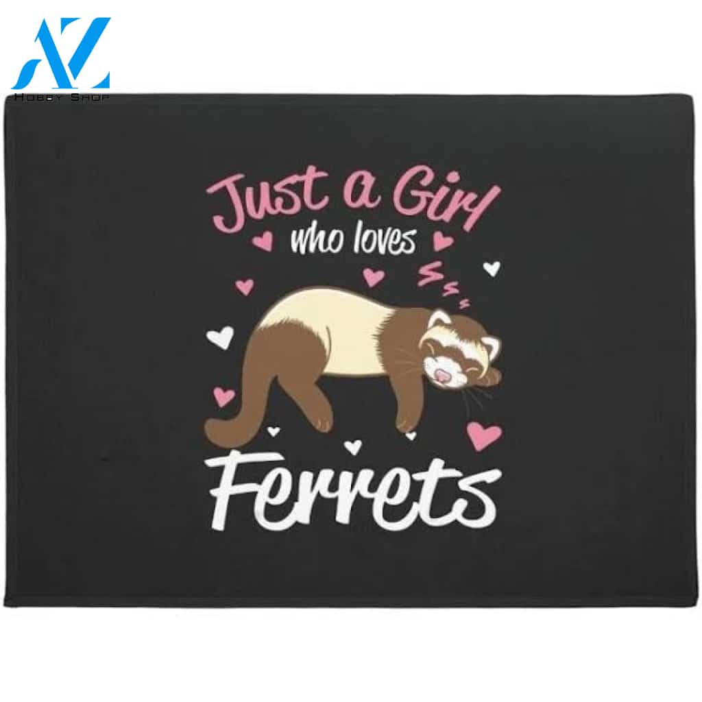 Ferrets Just A Girl Who Loves Ferrets Indoor And Outdoor Doormat Warm House Gift Welcome Mat Birthday Gift For Ferret Lover