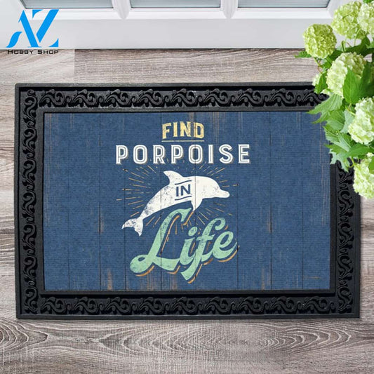 Find Porpoise in Life Doormat - 18" x 30"