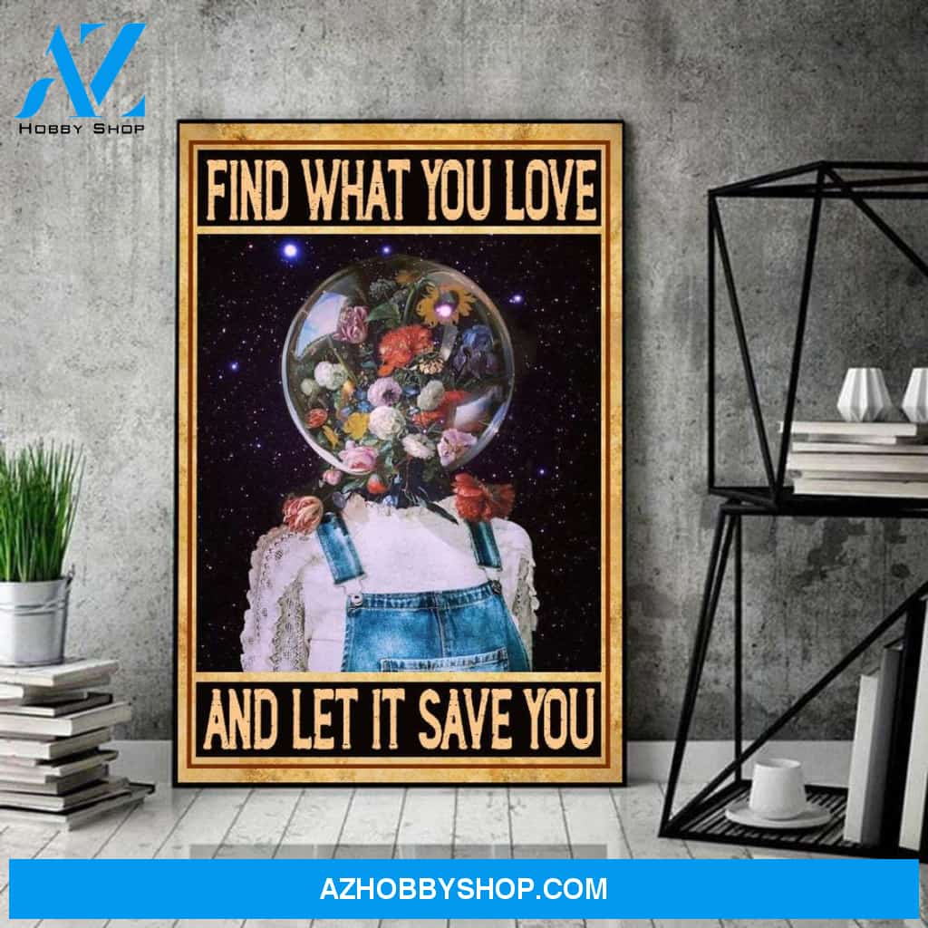 Find What You Love And Let It Save You Canvas And Poster, Wall Decor Visual Art