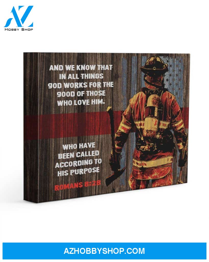 Firefighter And We Know That All Things Matte Canvas Matte Canvas