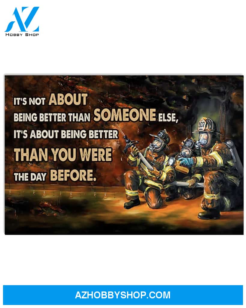 Firefighter Being Better Than You Were Matte Canvas