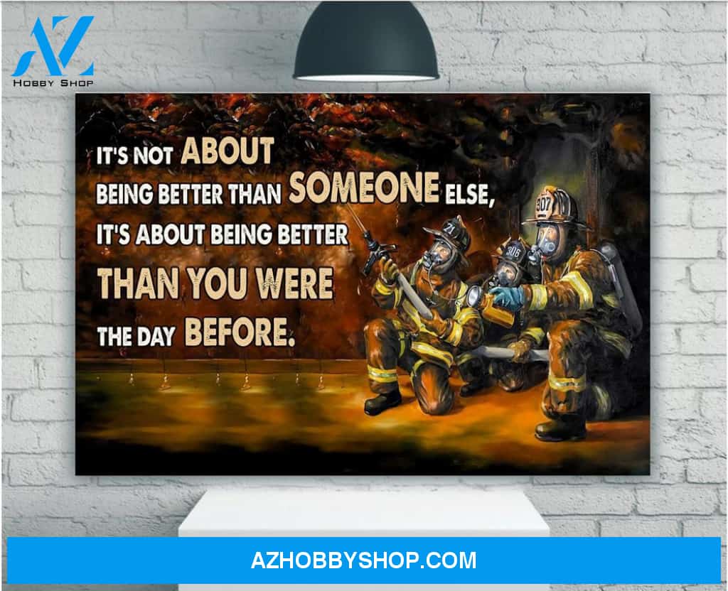 Firefighter Being Better Than You Were Matte Canvas