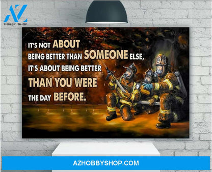 Firefighter Being Better Than You Were Matte Canvas