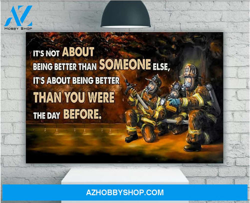 Firefighter Being Better Than You Were Matte Canvas